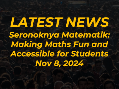 Seronoknya Matematik: Making Maths Fun and Accessible for Students